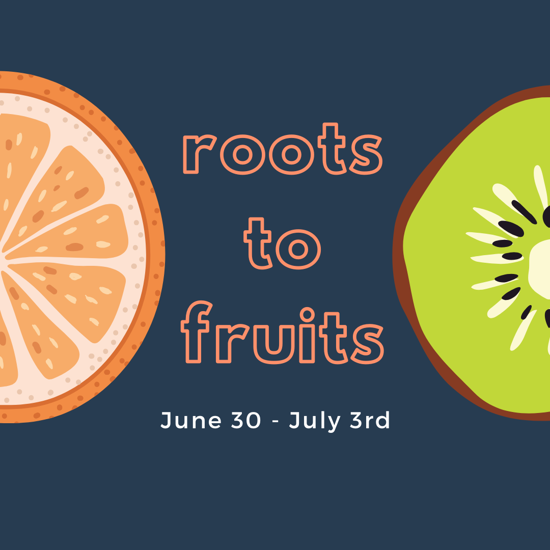 Week 03 - Roots to Fruits