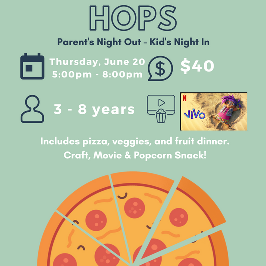HOPS - Parent's Night Out - June 20
