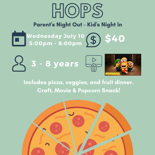 HOPS - Parent's Night Out - July 10