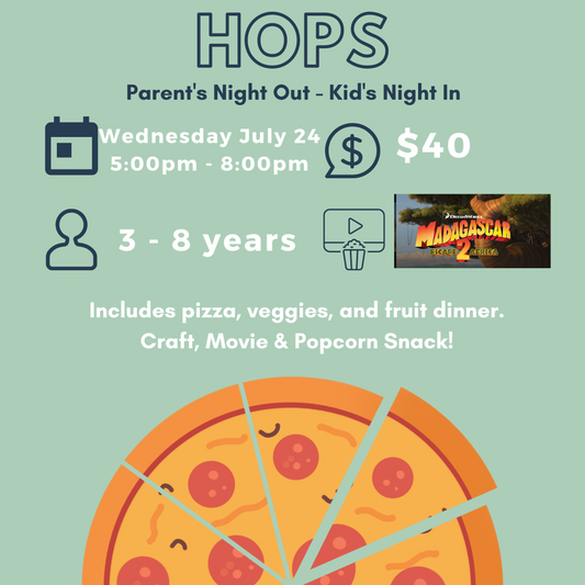 HOPS - Parent's Night Out - July 24
