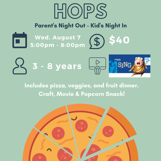 HOPS - Parent's Night Out - August 7